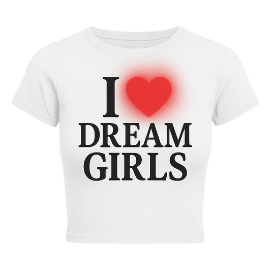 I ❤️ DREAM GIRLS